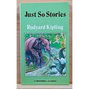 Just So Stories by Rudyard Kipling - A Watermill Classic Book
